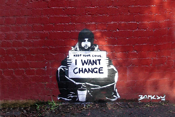Banksy, I want change